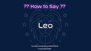 How to Pronounce Leo CORRECTLY in English  How to Say Leo  Pronunciation Planet [upl. by Eigger196]