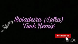 BOIADEIRA LETRA  FUNK REMIX [upl. by Llejk]