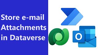 Store email attachments in Dataverse using Power Automate [upl. by Eessej]