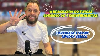 OS SEMIFINALISTAS DO BRASILEIRO DE FUTSAL [upl. by Massiw]