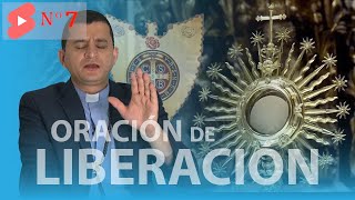 7️⃣ ORACIÓN DE LIBERACIÓN  Padre Bernardo Moncada [upl. by Annawak]