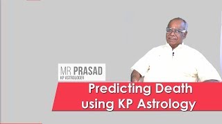 Predicting Death using KP Astrology Maraka Case Study Shri MR Prasad [upl. by Hammad860]