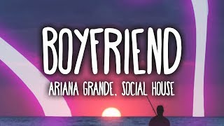 Ariana Grande Social House  Boyfriend Clean  Lyrics [upl. by Atteuqehs]