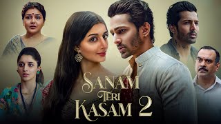 Sanam Teri Kasam 2 Full Movie  Harshvardhan  Mawra Hocane [upl. by Aldo]