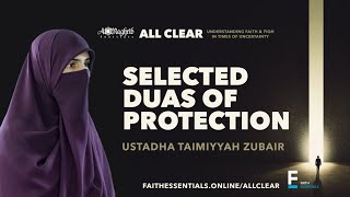 Selected Duas Of Protection  Ustadha Taimiyyah Zubair  All Clear Series [upl. by Margit]