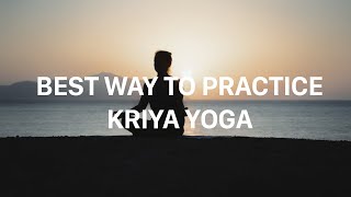 Best Way to Practice Kriya Yoga [upl. by Gwenora]