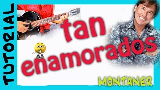 TAN ENAMORADOS Montaner en guitarra 12 TUTORIAL [upl. by Casandra]