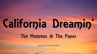 The Mammas amp The Papas  California Dreamin Lyrics [upl. by Yesdnyl]