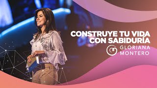 Construye Tu Vida Con Sabiduría  Gloriana Montero  Prédicas Cristianas Para Mujeres [upl. by Chance]