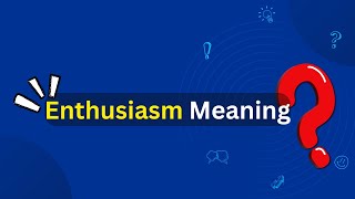 Enthusiasm Meaning [upl. by Zeculon135]