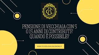 Pensione di vecchiaia con 5 o 15 anni di contributi Quando è possibile [upl. by Keynes]