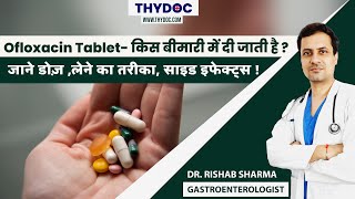 Ofloxacin Tablet  Use Dose Side Effects Ofloxacin Kis Kaam Mein Aata Hai Dr Rishab Sharma [upl. by Camel]