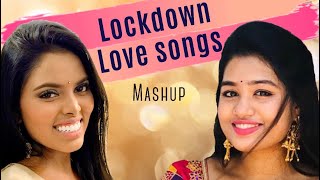 Lockdown Love Songs Mashup Tamil  Suthasini and Srinisha Jayaseelan [upl. by Kurtz]