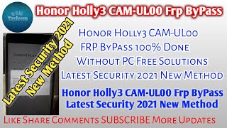 Huawei Honor Holly3 CAMUL00 FRP ByPass Without Pc Latest Security 2021 New Method By MrGsmTasleem [upl. by Nah]