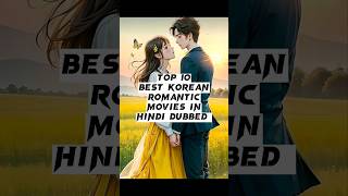 Top 10 Best Romantic Korean Movies in Hindi Dubbed ❤️ [upl. by Dnalro472]