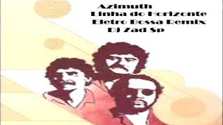 Dj Zad Sp Remix 2019 Electro bossa Azimuth Linha do Horizonte [upl. by Jude917]