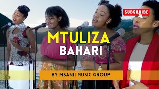 MTULIZA BAHARI BY MSANII MUSIC GROUP SWAHILI WORSHIP [upl. by Oah]