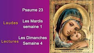 Psaume 23 Laudes les Mardis 1 Lectures les Dimanches 4 [upl. by Leugimesoj]