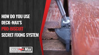 How do you use DeckMax’s ProBiscuit secret fixing system [upl. by Pool987]