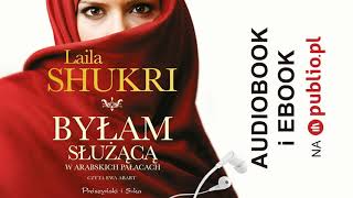 Byłam służącą w arabskich pałacach Laila Shukri Audiobook PL [upl. by Dorolisa]