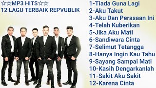 Mp3 Hits 12 lagu terbaik republik [upl. by Amary567]