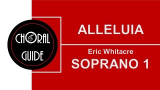 Alleluia  SOPRANO 1  Eric Whitacre [upl. by Elkin]