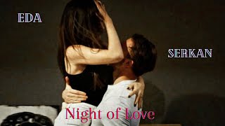 Eda amp Serkan  Night of Love  Ночь любви [upl. by Ellertnom]