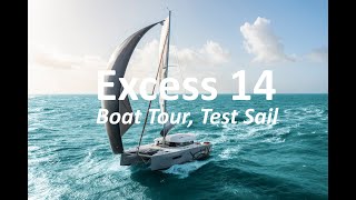 Excess 14 Sailing Catamaran Tour and Test Sail [upl. by Jahn]