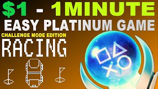 Easy 1 amp 1 Minute Platinum Game  Racing Challenge Mode Edition  Easy Platinum With Cheat Code [upl. by Nohsad]