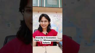 Scarcity in Economics  class 11  Microeconomics  shorts [upl. by Kcirdde]