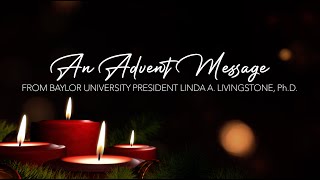 Advent Message from President Linda Livingstone PhD [upl. by Traggat949]