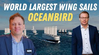 Worlds Largest Wing Sails Oceanbird amp A Renaissance for Sailing Ships With Niclas Dahl [upl. by Doane]