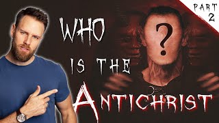 WHO exactly IS THE ANTICHRIST  Part 2 [upl. by Aileme]