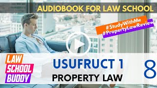 Property Law 8 Usufruct Part 1  Law School Bar Exam Audiobook Review [upl. by Imoyaba]