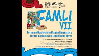 FAMLI VII Form and Analysis in Mayan Linguistics Forma y Análisis en Lingüística Maya Congreso [upl. by Eelsel]