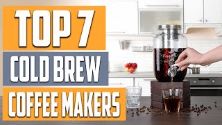 7 Best Cold Brew Coffee Makers Ranked for Smooth Coffee [upl. by Eibrad262]