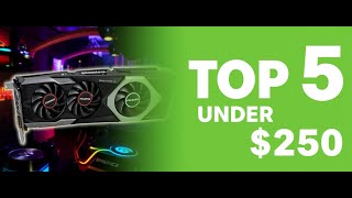 Top 5 Nvidia Graphics Cards Under 250 for Gaming in 2024 [upl. by Mona]