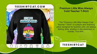 Premium Little Miss Always Cold Teacher TShirt [upl. by Yedrahs]