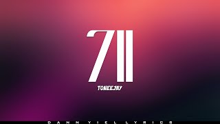 TONEEJAY  711 Lyrics Video [upl. by Mallen]