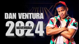 DAN VENTURA SERESTA 2024 AS MELHORES DO MÊS DE NOVEMBRO PARA CURTIR [upl. by Assirok]