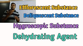 Efflorescent substance Deliquescent Substance Drying agent Dehydrating agent [upl. by Uke]