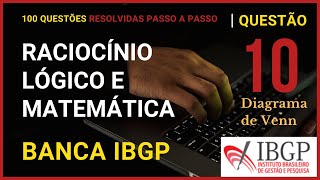 Matemática e Raciocínio Lógico Banca IBGP  Questão 010 de 100  Diagrama de Venn com 3 conjuntos [upl. by Gelasias207]