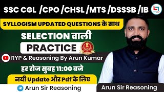 SELECTION वाली PRACTICE 8 SSC CGLCHSLCPOMTSDSSSBIB  Unique Approach  REASONING BY ARUN SIR [upl. by Oab]