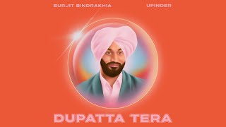 DUPATTA TERA SAT RANG DA  SURJIT BINDRAKHIA X UPINDER [upl. by Grace]