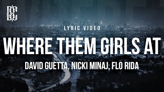 David Guetta feat Nicki Minaj amp Flo Rida  Where Them Girls At  Lyrics [upl. by Ellen]