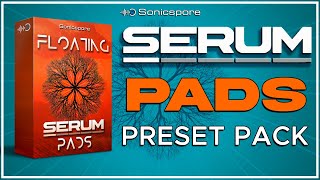 Preset Pads Pack for Xfer Serum  Floating Serum Pads [upl. by Aisena]