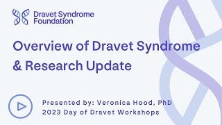 2023 Day of Dravet workshops Overview of Dravet Syndrome and Research Progress [upl. by Yltsew]