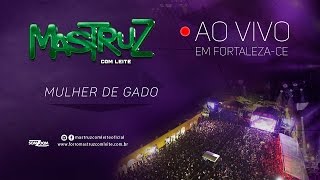 Mastruz com Leite – Mulher de Gado AO VIVO EM FORTALEZA [upl. by Laird]