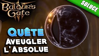 Aveugler lAbsolue  Détruire lœil scrutateur QuêteSolution  Baldurs Gate 3 [upl. by Howland]