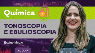 Tonoscopia e ebulioscopia​ ​ Química  Ensino Médio [upl. by Melly]